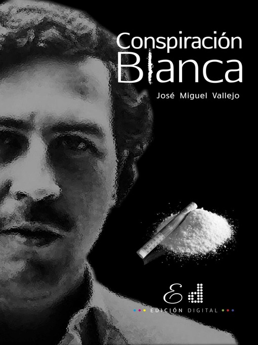 Title details for Conspiración Blanca by José Miguel Vallejo - Available